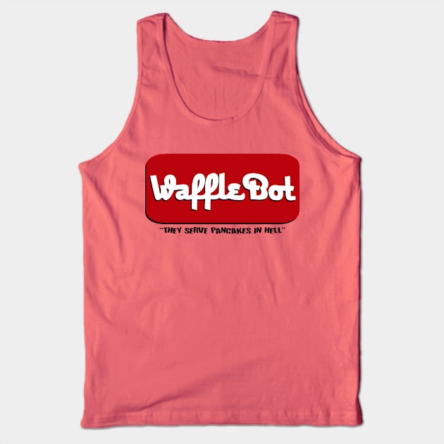 Waffle Bot "they serve pancakes in hell" Tank Top by GorillaMask